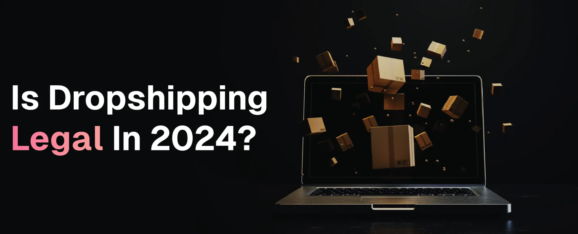 Is Dropshipping Legal?