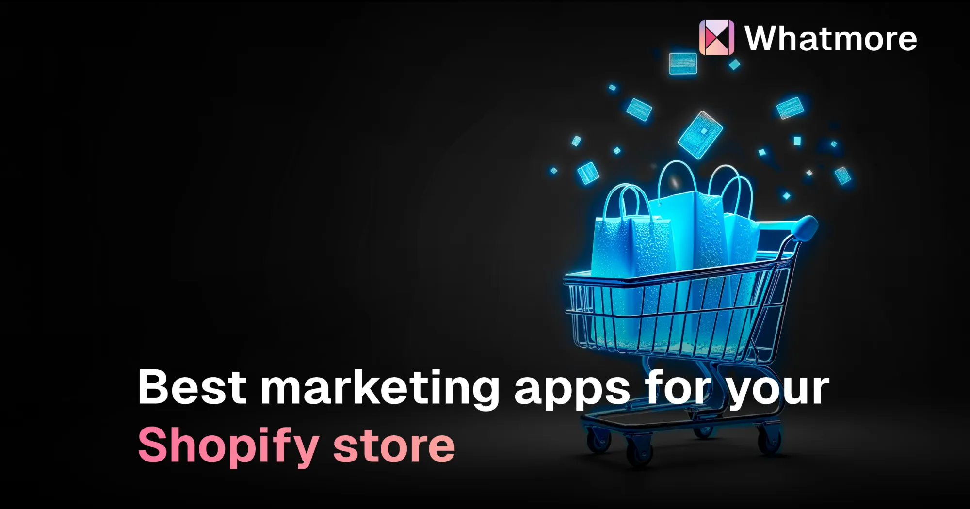 15 Best Shopify Apps for Sales, Marketing and Customer Loyalty