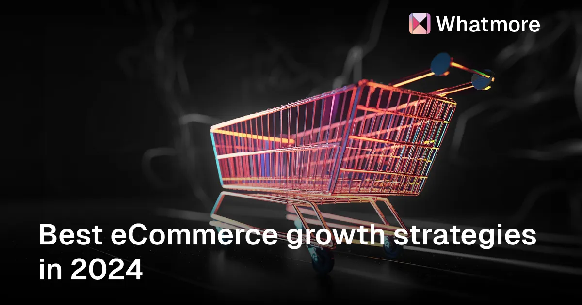 Best eCommerce growth strategies in 2024