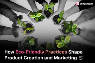 Eco-friendly practices in product creation and marketing