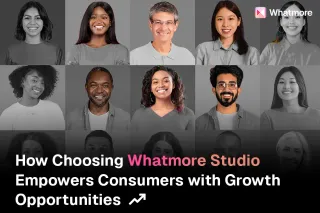 Choosing Whatmore Studio for consumer growth opportunities